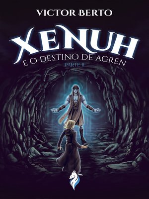 cover image of Xenuh e o Destino de Agren parte II